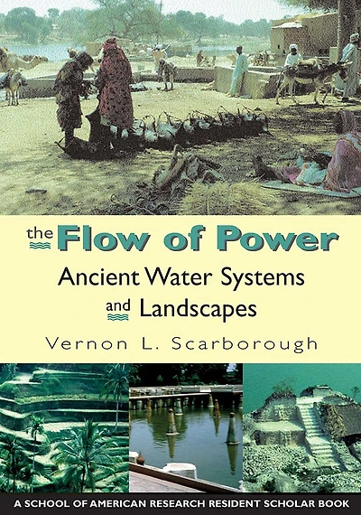 The Flow of Power: Ancient Water Systems and Landscapes