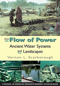 The Flow of Power: Ancient Water Systems and Landscapes