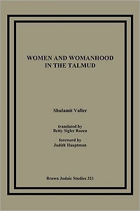 Women and Womanhood in the Talmud