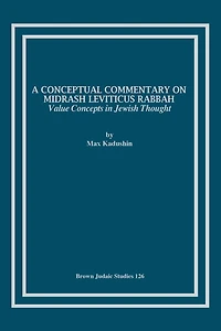 A Conceptual Commentary on Midrash Leviticus Rabbah: Value Concepts in Jewish Thought