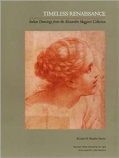 Timeless Renaissance: Italian Drawings from the Alessandro Maggiori Collection