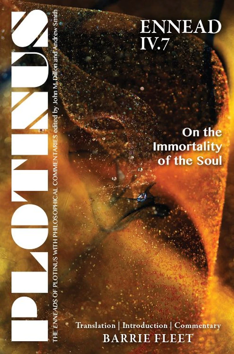 PLOTINUS: Ennead IV.7: On the Immortality of the Soul: Translation, with an Introduction and Commentary