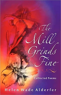 The Mill Grinds Fine: Collected Poems