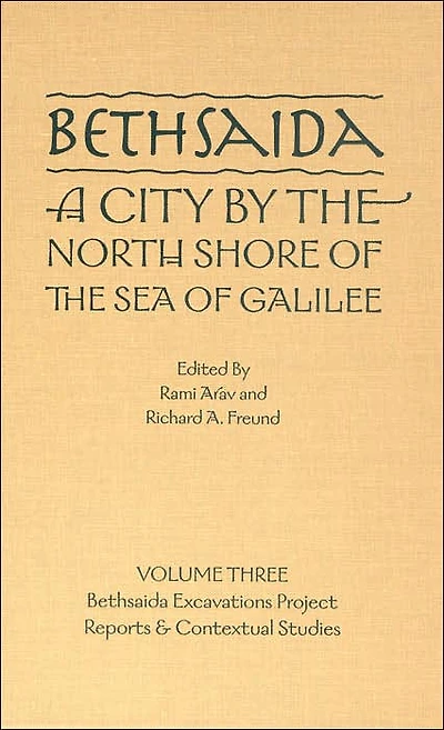 Bethsaida: A City by the North Shore of the Sea of Galilee, Vol. 3