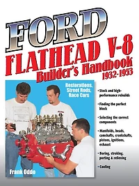 Ford Flathead V-8 Builders Handbook 1932-1953: Restorations, Street Rods, Race Cars