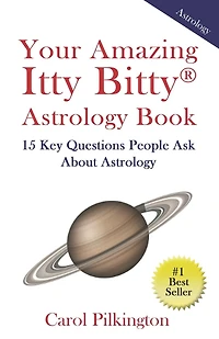 Your Amazing Itty Bitty Book of Astrology: 15 Key Questions People Ask About Astrology