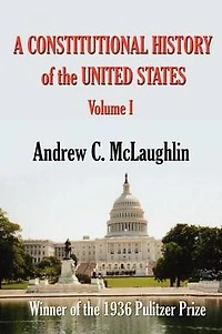 A Constitutional History of the United States (Formatted with TOC)