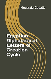 Egyptian Alphabetical Letters of Creation Cycle