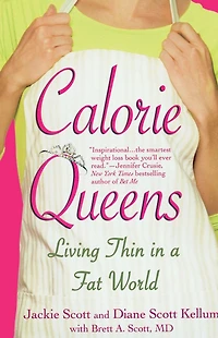 Calorie Queens: Living Thin a Fat World