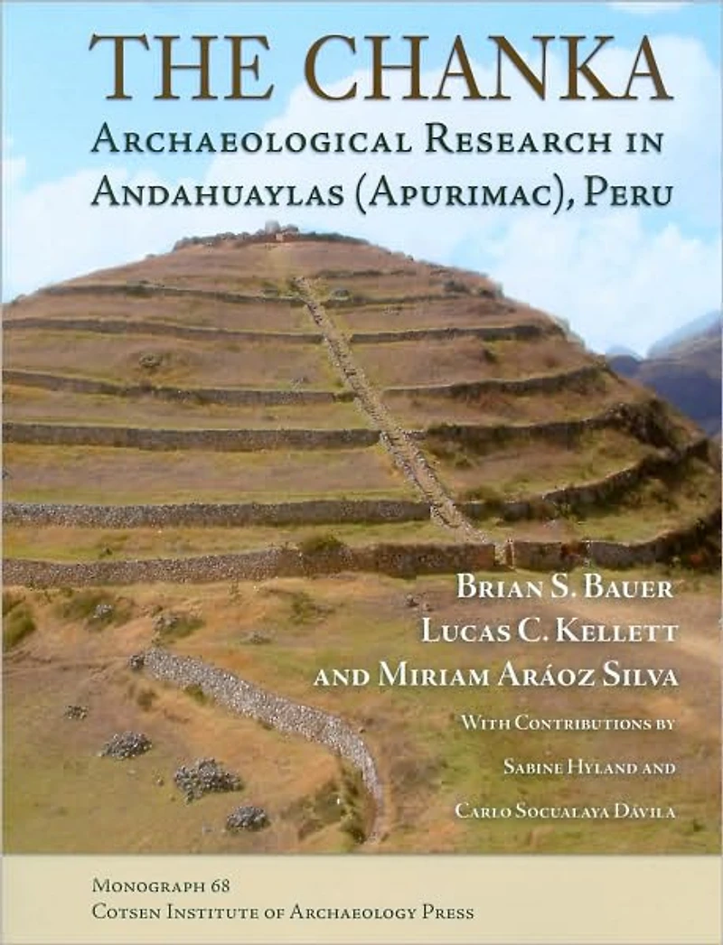 The Chanka: Archaeological Research Andahuaylas (Apurimac), Peru