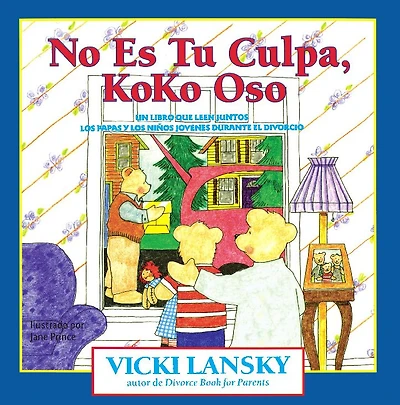 No Es Tu Culpa, Koko Oso: Un Libro Que Leen Juntos Los Padres y Niños Jovenes Durante el Divorcio