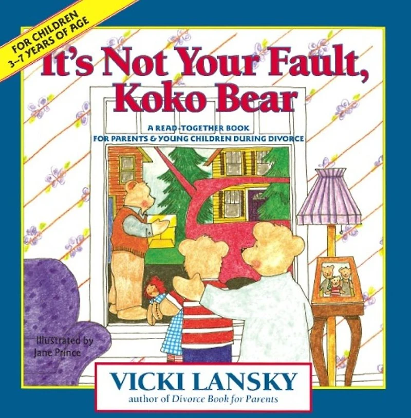 It's Not Your Fault, Koko Bear: A Read-Together Book for Parents and Young Children during Divorce