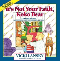 It's Not Your Fault, Koko Bear: A Read-Together Book for Parents and Young Children during Divorce