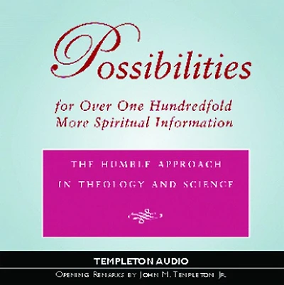 Possibilities for Over One Hundredfold More Spiritual Information: The Humble Approach Theology and Science