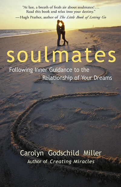 Soulmates: Following Inner Guidance to the Relationship of Your Dreams