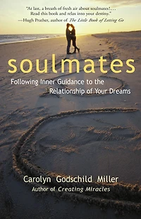 Soulmates: Following Inner Guidance to the Relationship of Your Dreams