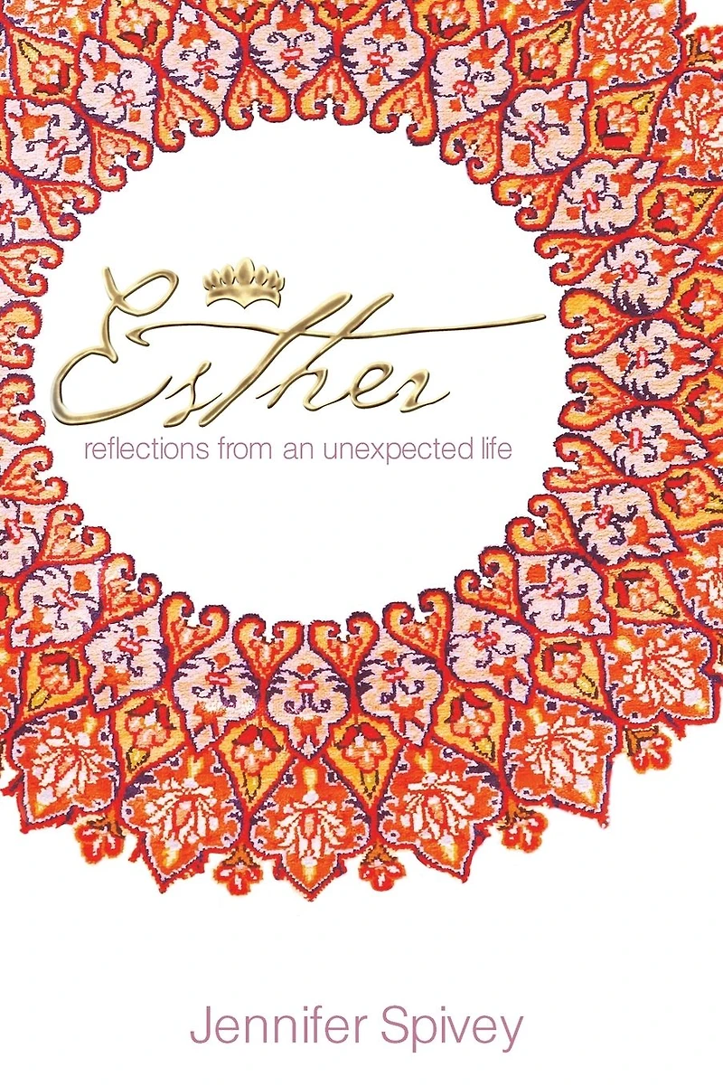 Esther: Reflections From An Unexpected Life