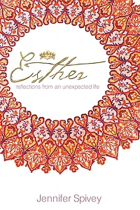 Esther: Reflections From An Unexpected Life