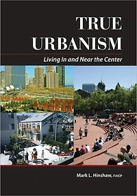 True Urbanism: Living and Near the Center