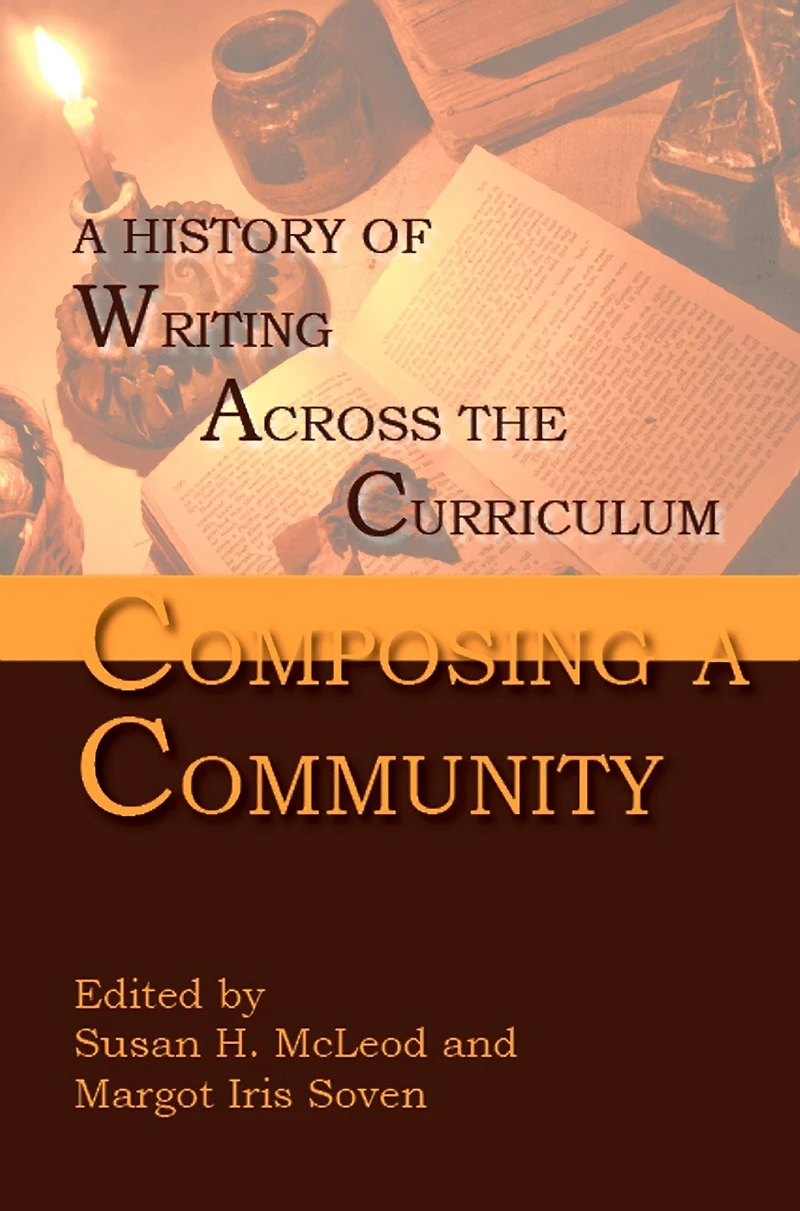 Composing A Community: History of Writing Across the Curriculum