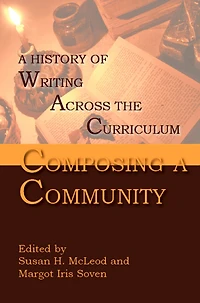 Composing A Community: History of Writing Across the Curriculum