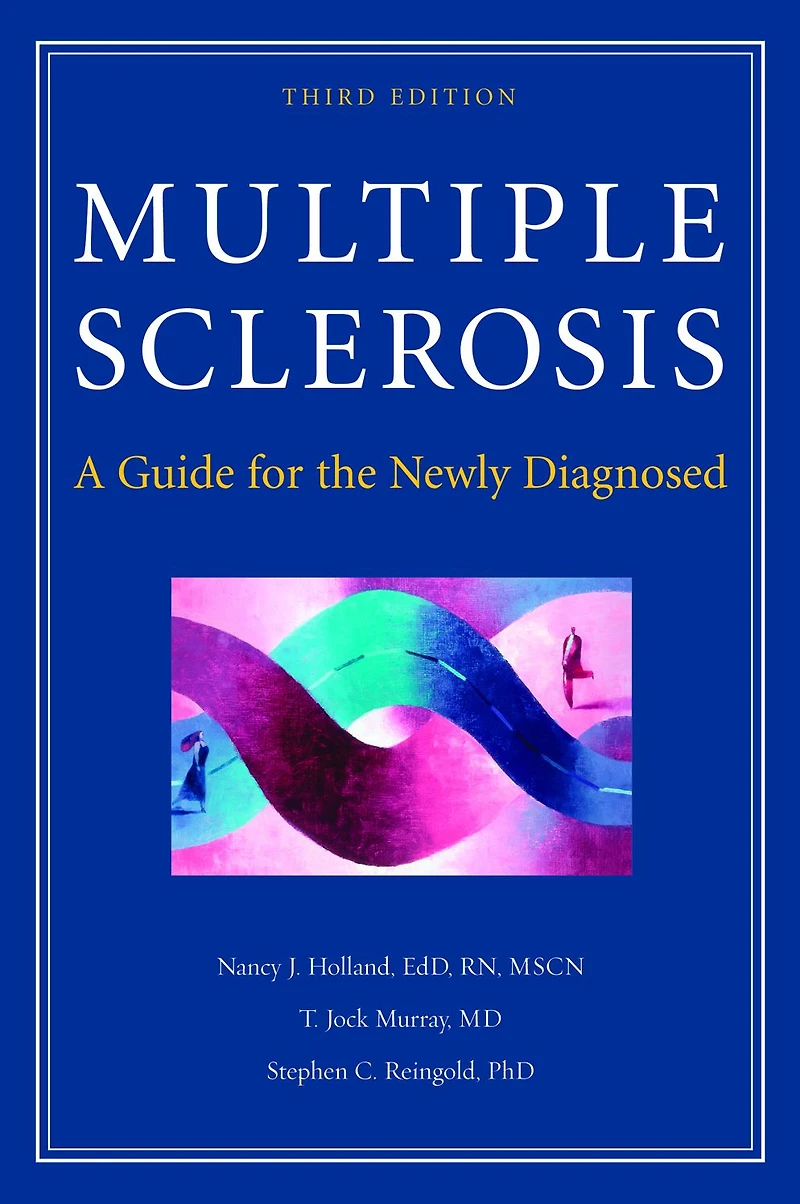 Multiple Sclerosis: A Guide for the Newly Diagnosed
