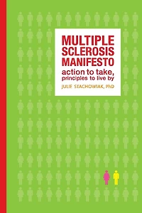 The Multiple Sclerosis Manifesto: Action to Take, Principles Live By