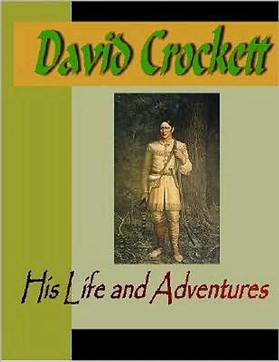 David Crocket: His Life and Adventures