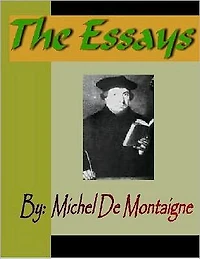 ESSAYS - Michel De Montaigne