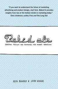 Baked In: Creating Products and Businesses That Market Themselves
