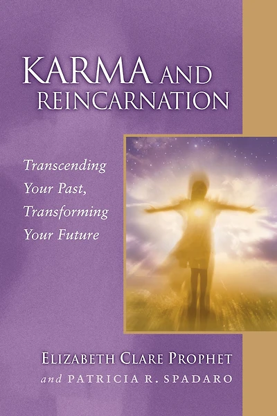 Karma and Reincarnation: Transcending Your Past, Transforming Future
