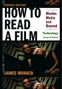 How To Read a Film: Technology: Image & Sound: Movies, Media, and Beyond