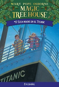 Esta noche en el Titanic (Tonight on the Titanic: Magic Tree House Series #17)
