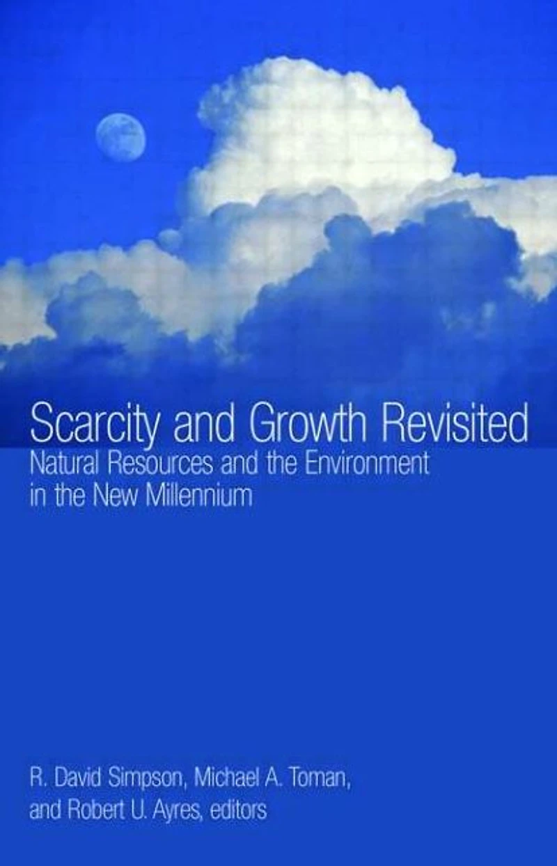 Scarcity and Growth Revisited: Natural Resources the Environment New Millenium
