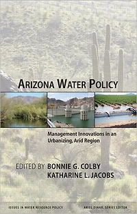 Arizona Water Policy: Management Innovations an Urbanizing, Arid Region