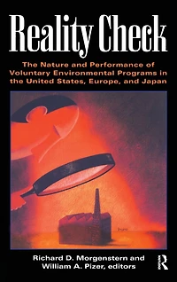 Reality Check: the Nature and Performance of Voluntary Environmental Programs United States, Europe, Japan