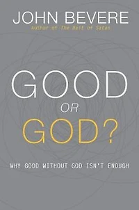 Good or God?: Why Without God Isn't Enough