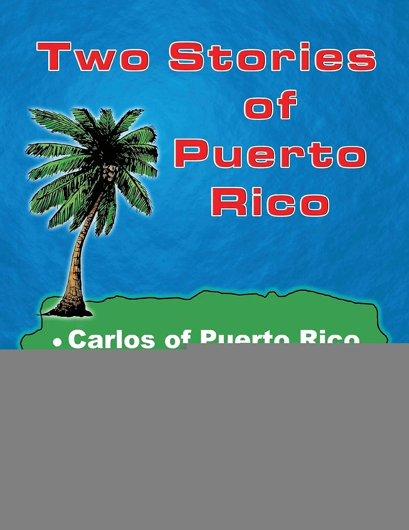 Two Stories of Puerto Rico: Carlos of Puerto Rico / Luis and El Toro