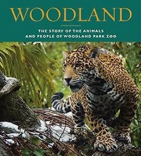 Woodland: The Story of the Animals and People of Woodland Park Zoo
