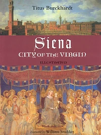 Siena, City of the Virgin: Illustrated