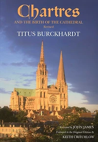 Chartres and the Birth of the Cathedral