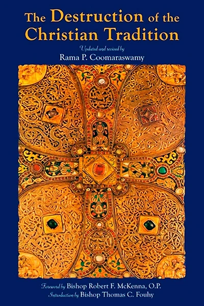 the Destruction of Christian Tradition, Updated and Revised
