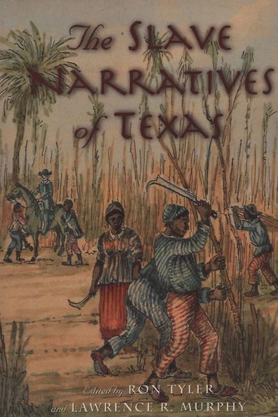 The Slave Narratives of Texas