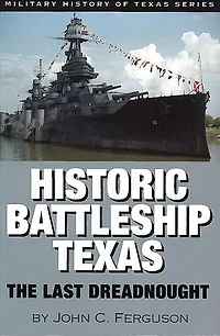 Historic Battleship Texas: The Last Dreadnought
