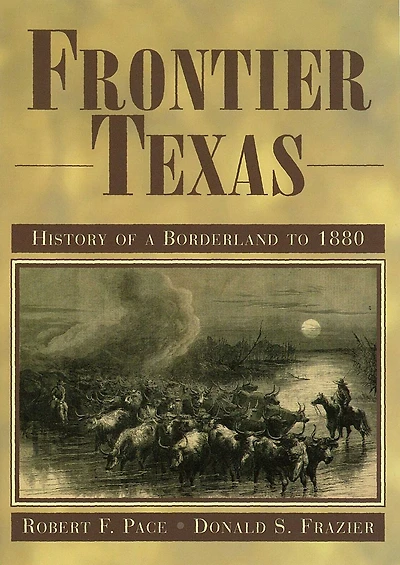 Frontier Texas: History of a Borderland to 1880
