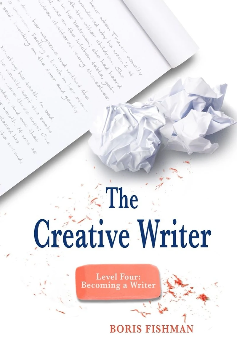 The Creative Writer, Level Four: Becoming A Writer