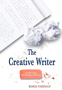 The Creative Writer, Level Four: Becoming A Writer
