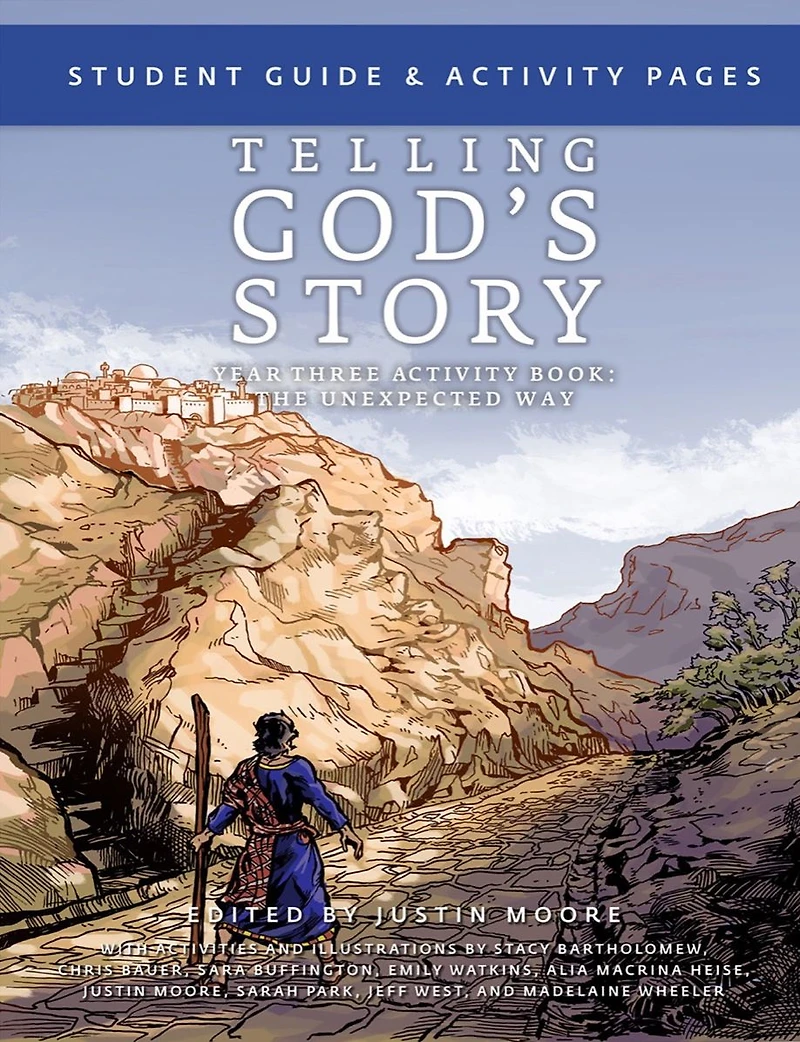 Telling God's Story, Year Three: The Unexpected Way: Student Guide and Activity Pages