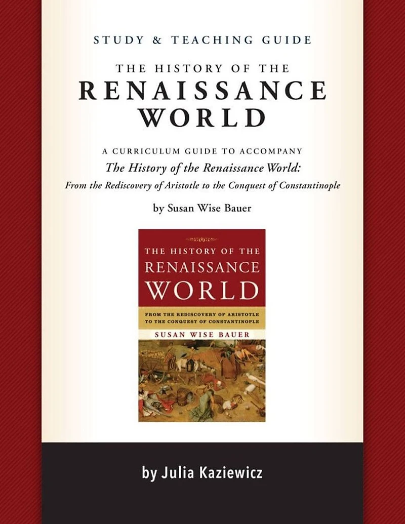 Study and Teaching Guide: the History of Renaissance World: A curriculum guide to accompany World