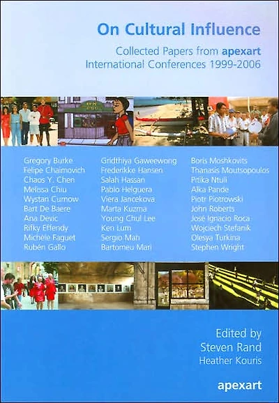 On Cultural Influence: Collected Papers from apexart International Conferences 1999-2006